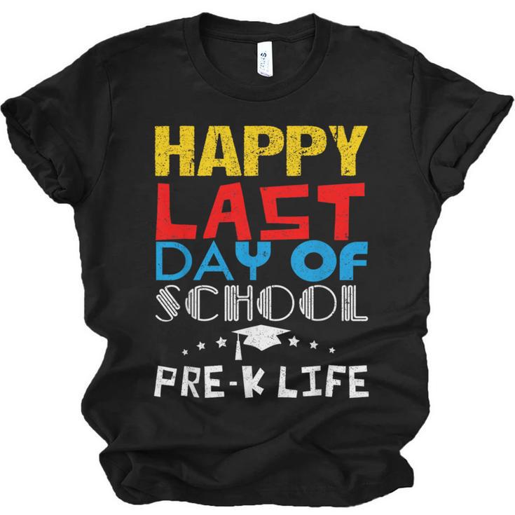 Happy Last Day Of School Pre-K Life Graduation T-Shirt Unisex Jersey T-Shirt