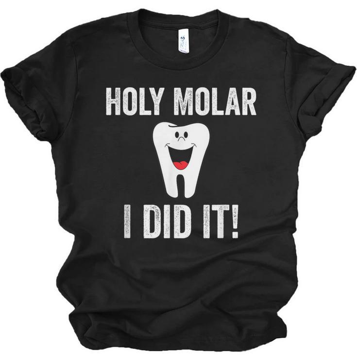 Holy Molar I Did It Dental Hygienist Graduation Unisex Jersey T-Shirt