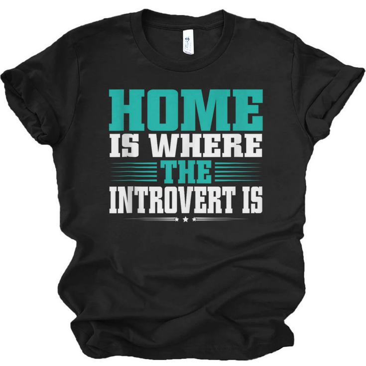 Home Is Where The Introvert Is Introvert Unisex Jersey T-Shirt