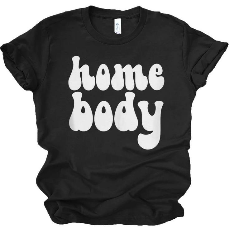 Homebody Introvert I Want To Stay Home Quiet Please Unisex Jersey T-Shirt