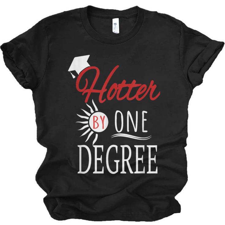 Hotter By One DEGREE Graduation Shirt For Her Him 2018 Unisex Jersey T-Shirt