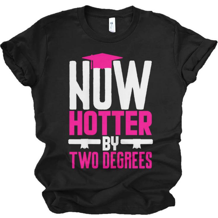 Now Hotter Two Degree Graduation Her Friends Cute 2020 Unisex Jersey T-Shirt