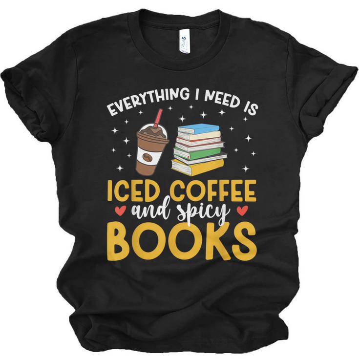 Iced Coffee And Spicy Books Iced Coffee Lover Cold Brew Unisex Jersey T-Shirt