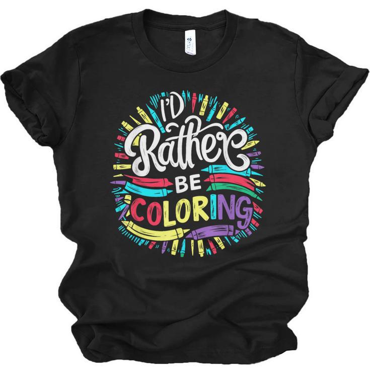 I'd Rather Be Coloring Books Color Drawing Book Unisex Jersey T-Shirt