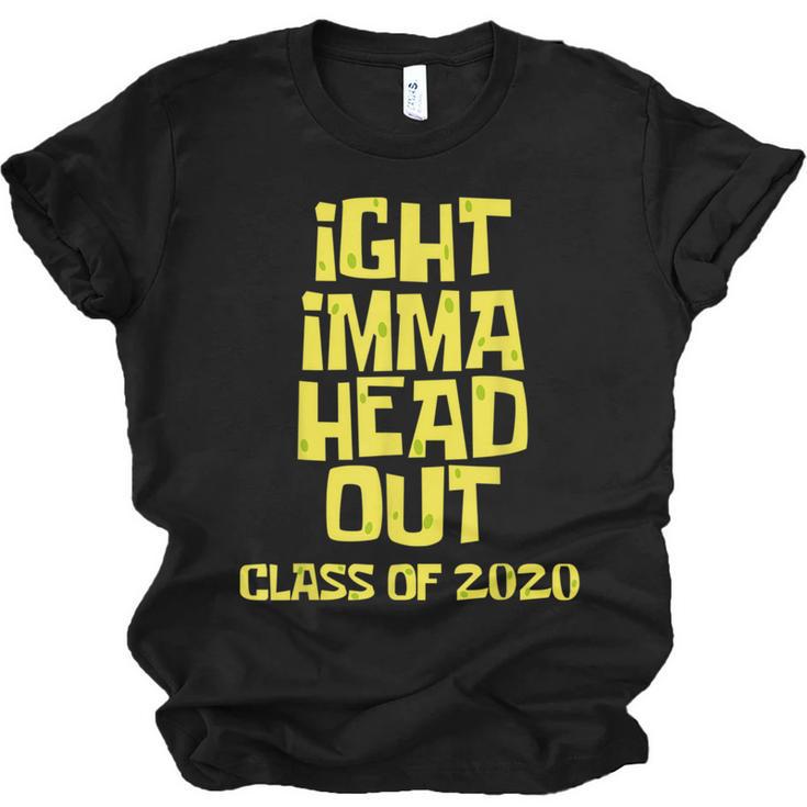 Ight Imma Head Out Class Of 2020 Graduation Meme Unisex Jersey T-Shirt