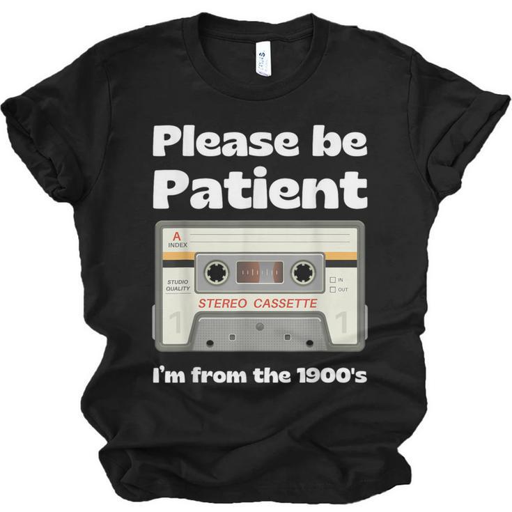 I'm From The 1900s Be Patient Retro Cassette Tape Unisex Jersey T-Shirt