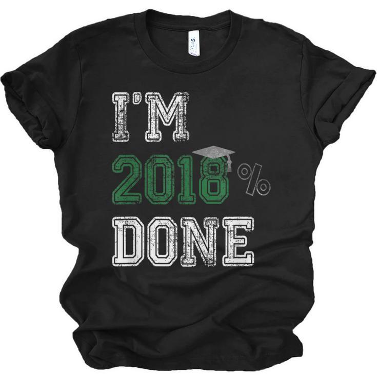 I'm 2018 Done Senior Graduation T-Shirt Class 2018 Unisex Jersey T-Shirt