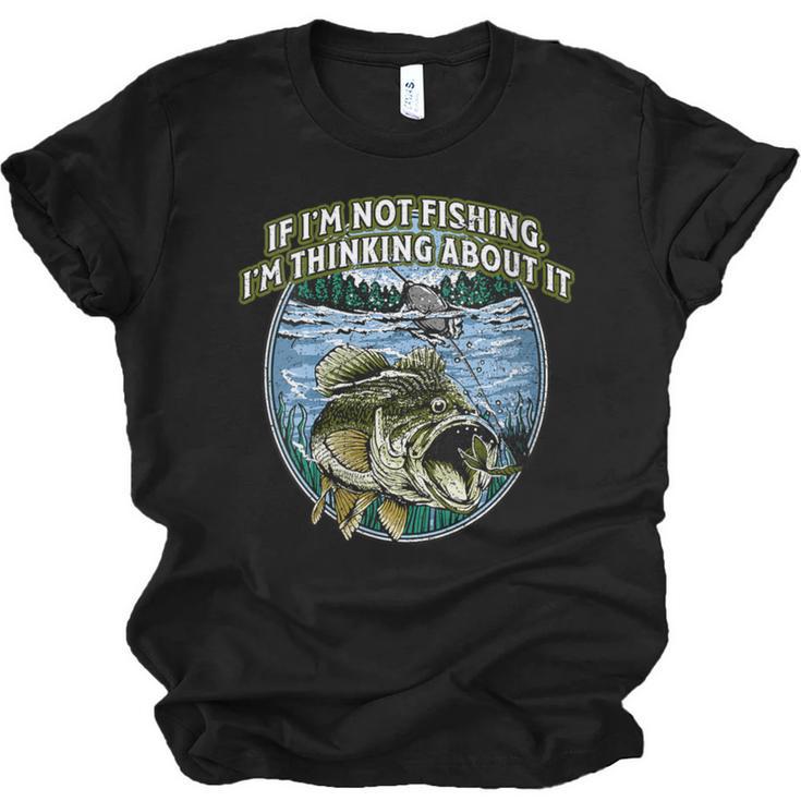 If I’m Not Fishing I’m Thinking About It Introvert Lifestyle Unisex Jersey T-Shirt