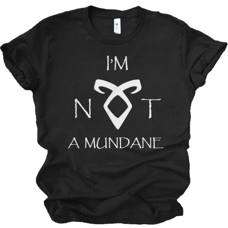 I'm Not a Mundane- Mortal Instruments Fantasy Book Lover Unisex Jersey T-Shirt
