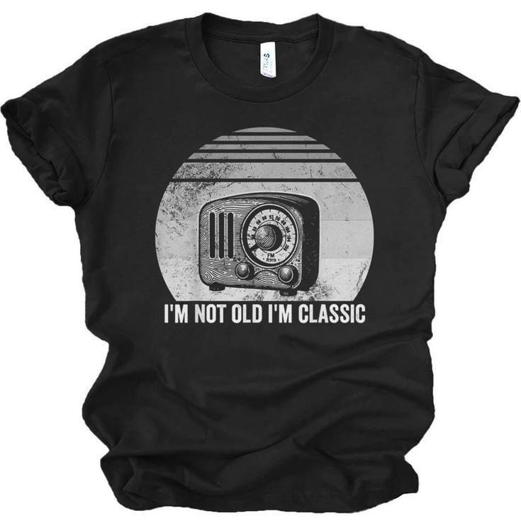 I'm Not Old I'm Classic Radio Retro Nostalgia Unisex Jersey T-Shirt