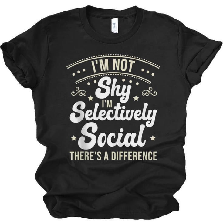 I'm Not Shy Selectively Social Introverted Anti Social Unisex Jersey T-Shirt