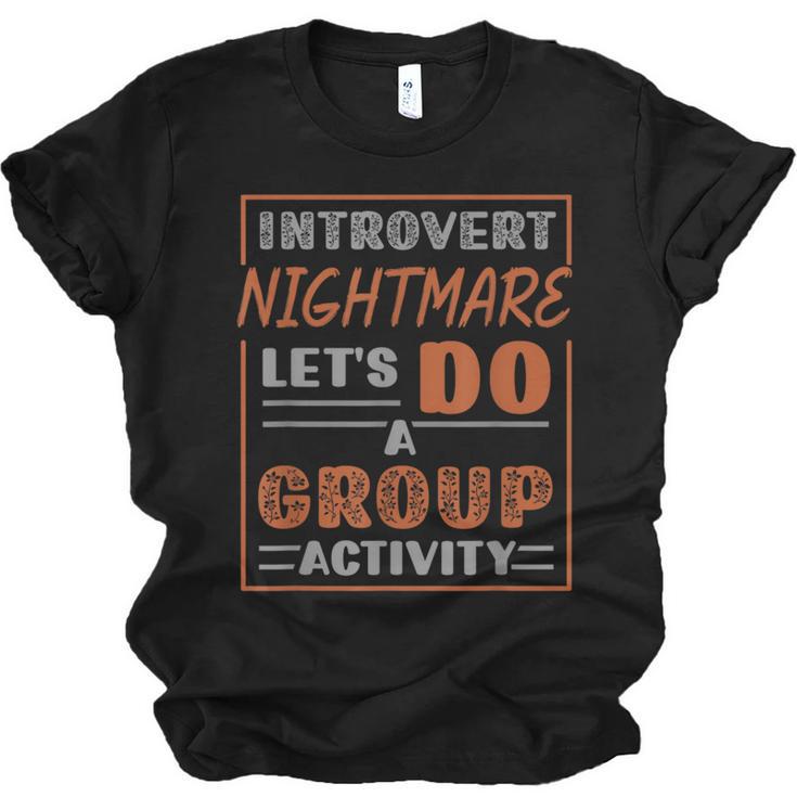 Introvert Nightmare Let's Do A Group Activity Introverted Unisex Jersey T-Shirt