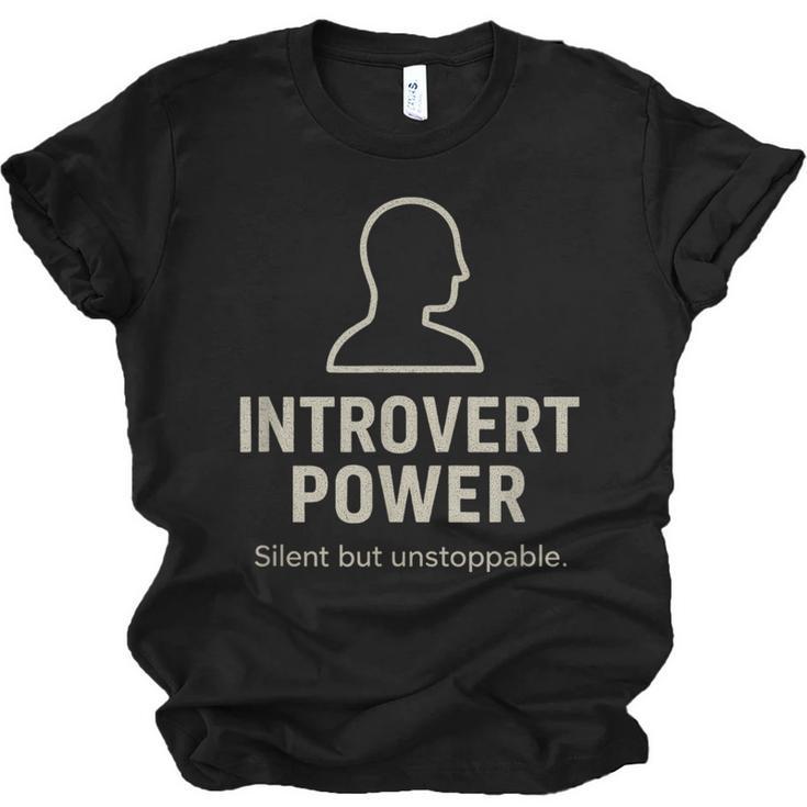 Introvert Power Silent But Unstoppable Unisex Jersey T-Shirt