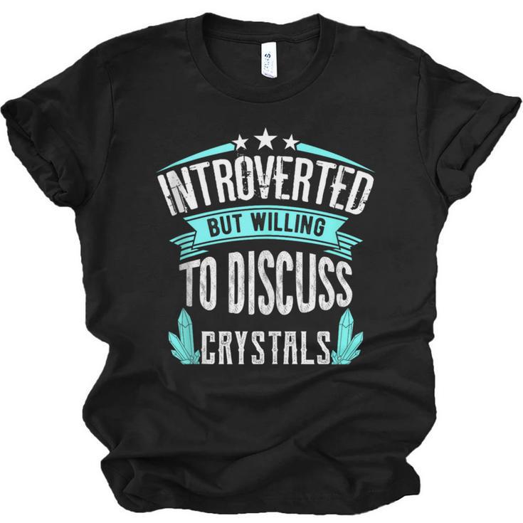 Introvert Quote Introverted But Willing To Discuss Crystals Unisex Jersey T-Shirt