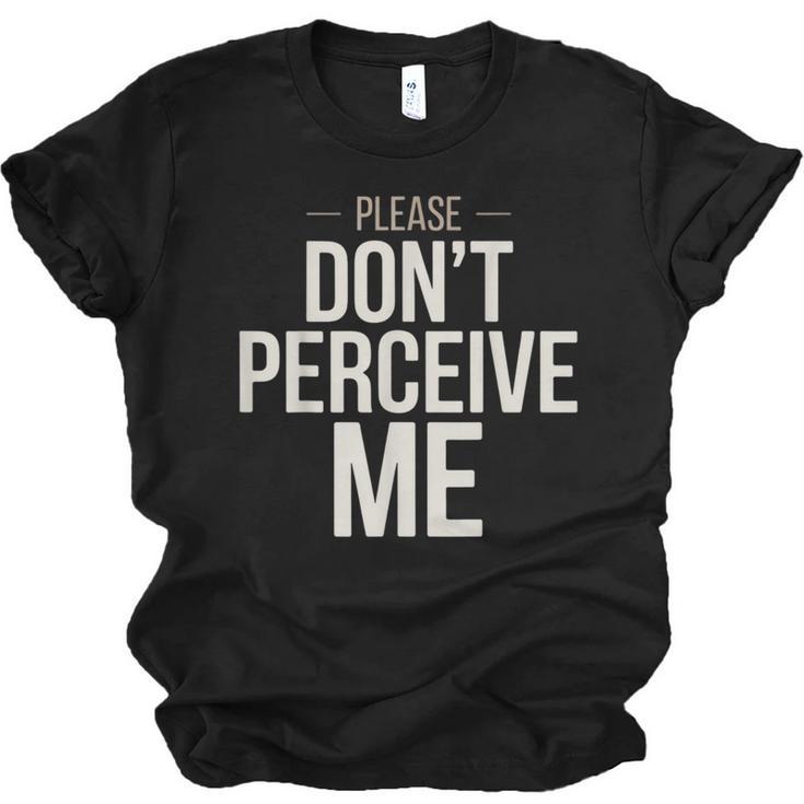 Introvert Saying Please Dont Perceive Me Social Humor Unisex Jersey T-Shirt
