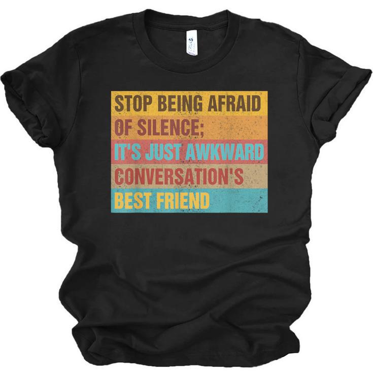 Introvert Stop Being Afraid Of Silence Just Awkward Unisex Jersey T-Shirt