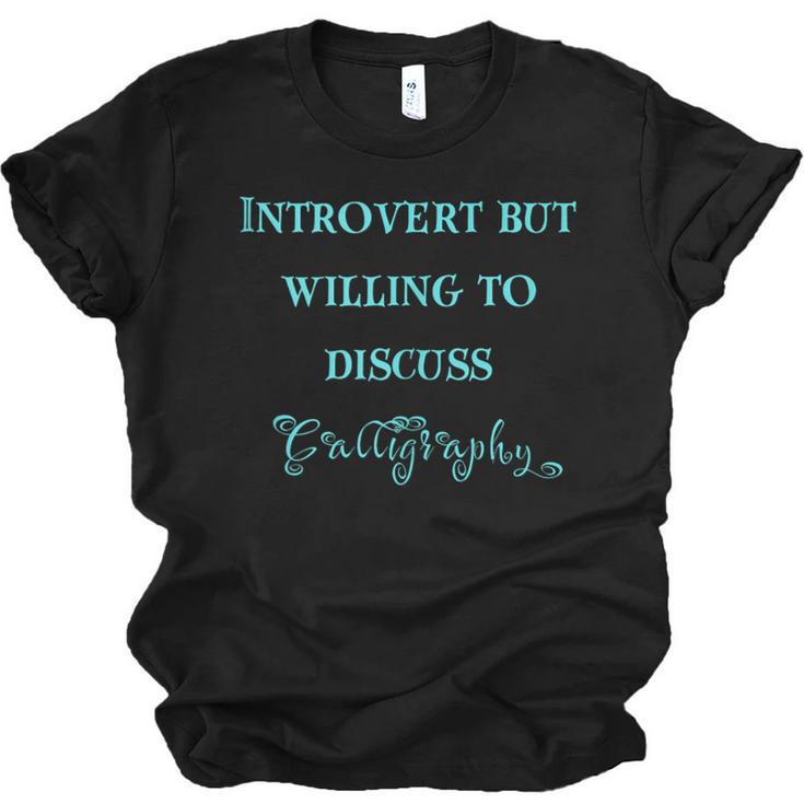 Introvert But Willing To Discuss Calligraphy Unisex Jersey T-Shirt