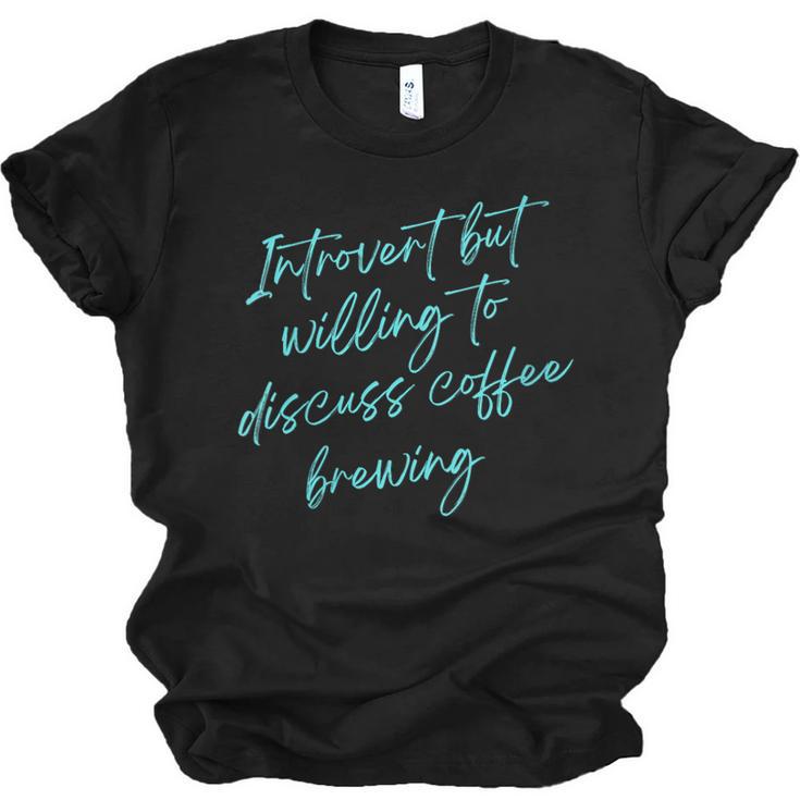 Introvert But Willing To Discuss Coffee Brewing Unisex Jersey T-Shirt