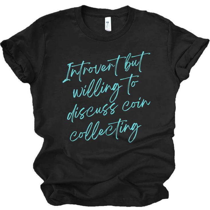 Introvert But Willing To Discuss Coin Collecting Unisex Jersey T-Shirt