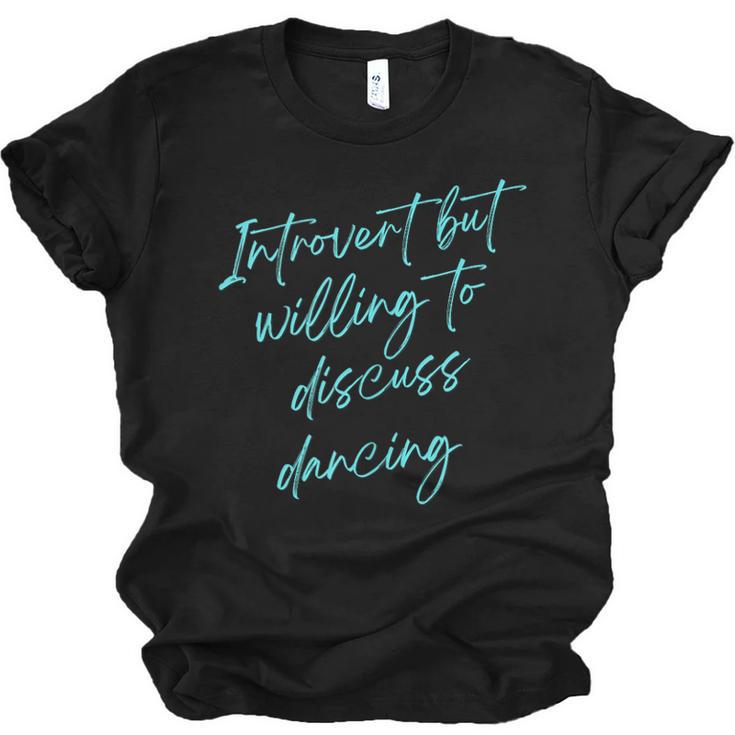 Introvert But Willing To Discuss Dancing Unisex Jersey T-Shirt