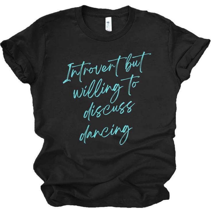Introvert But Willing To Discuss Dancing Unisex Jersey T-Shirt