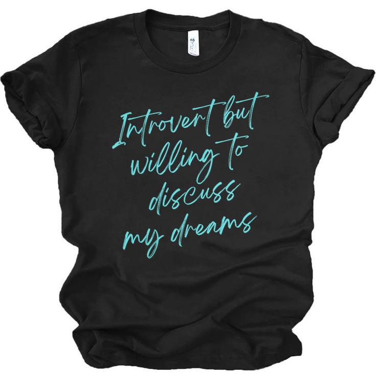 Introvert But Willing To Discuss My Dreams Unisex Jersey T-Shirt