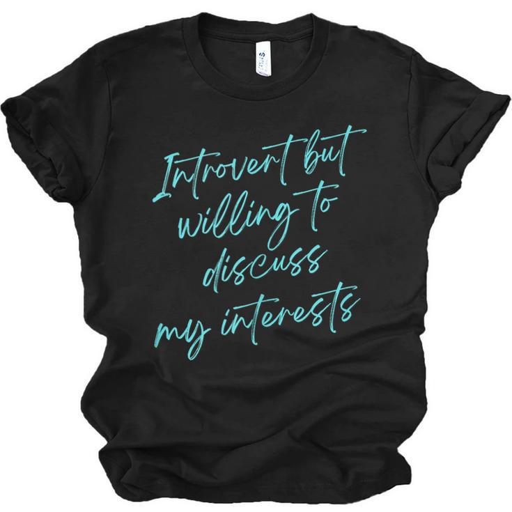 Introvert But Willing To Discuss My Interests Unisex Jersey T-Shirt