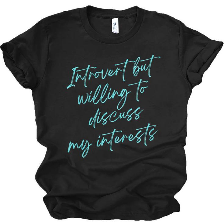 Introvert But Willing To Discuss My Interests Unisex Jersey T-Shirt