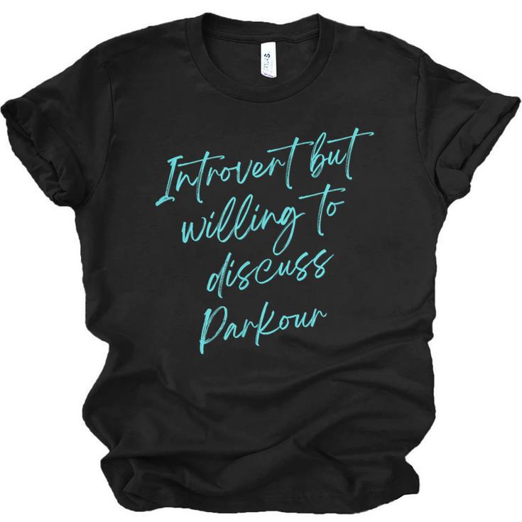 Introvert But Willing To Discuss Parkour Unisex Jersey T-Shirt