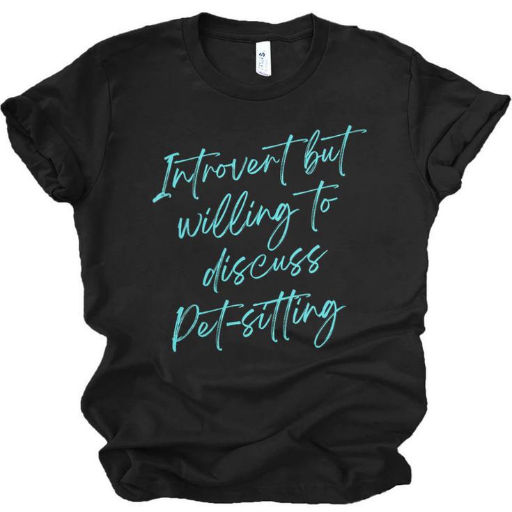 Introvert But Willing To Discuss Pet-Sitting Unisex Jersey T-Shirt