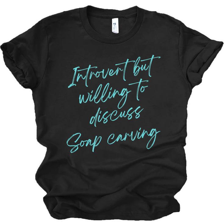 Introvert But Willing To Discuss Soap Carving Unisex Jersey T-Shirt