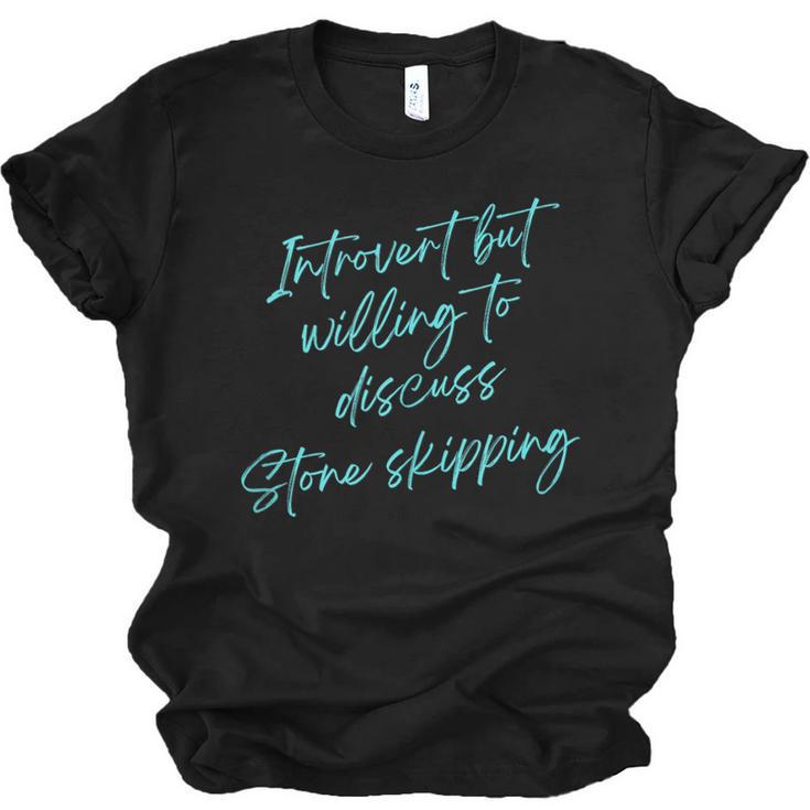 Introvert But Willing To Discuss Stone Skipping Unisex Jersey T-Shirt