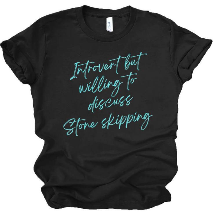 Introvert But Willing To Discuss Stone Skipping Unisex Jersey T-Shirt