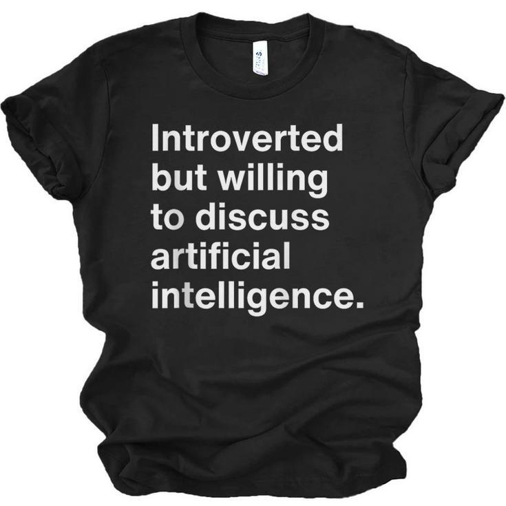 Introverted But Willing To Discuss AI Introverts Unisex Jersey T-Shirt