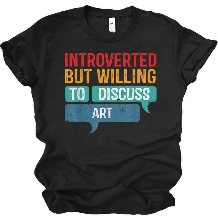 Introverted But Willing To Discuss Art Unisex Jersey T-Shirt
