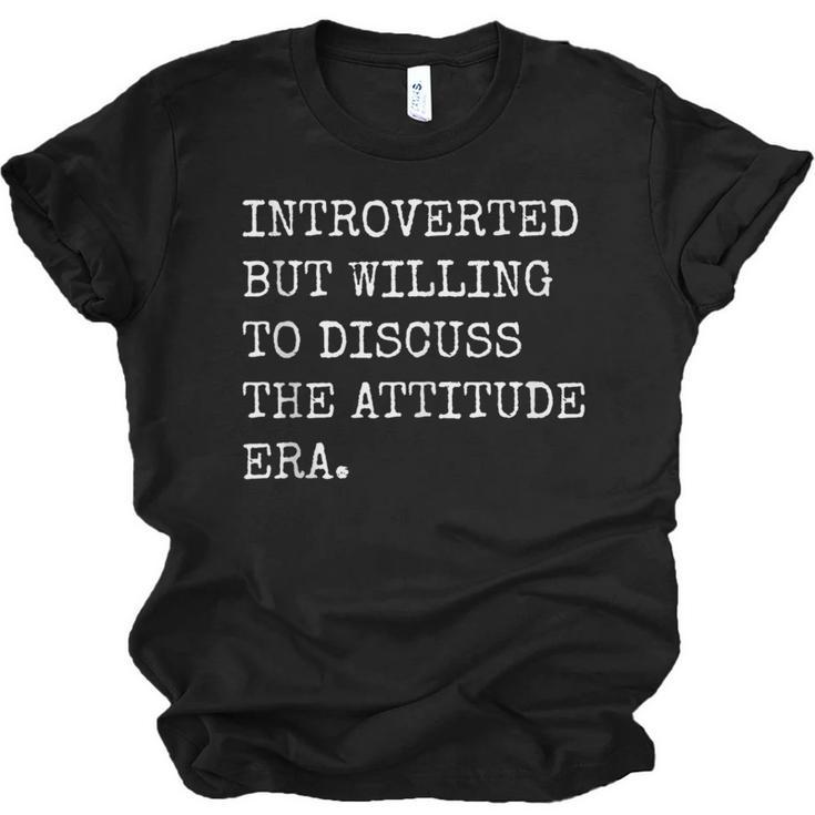 Introverted But Willing To Discuss The Attitude Era Sarcasm Unisex Jersey T-Shirt