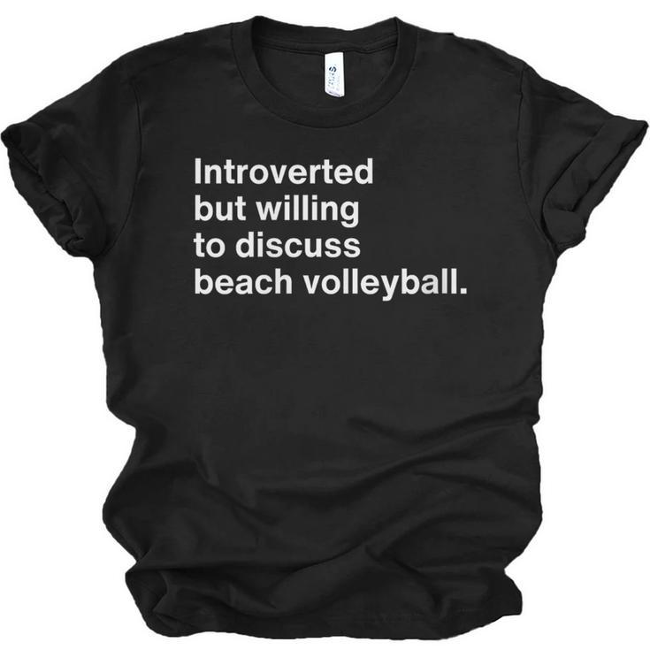 Introverted But Willing To Discuss Beach Volleyball Unisex Jersey T-Shirt