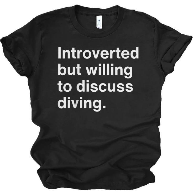 Introverted But Willing To Discuss Diving Introverts Unisex Jersey T-Shirt
