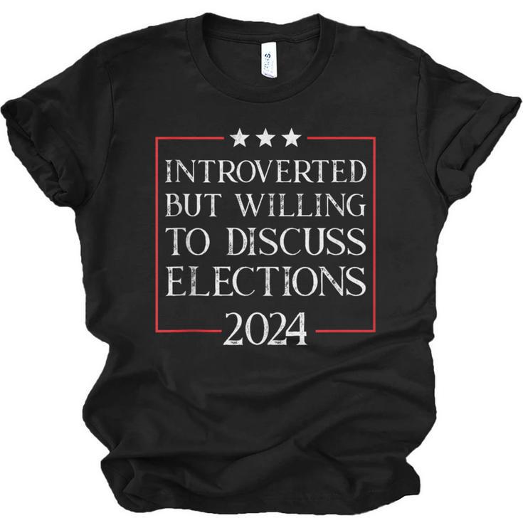Introverted But Willing To Discuss Elections 2024 Men Women Unisex Jersey T-Shirt