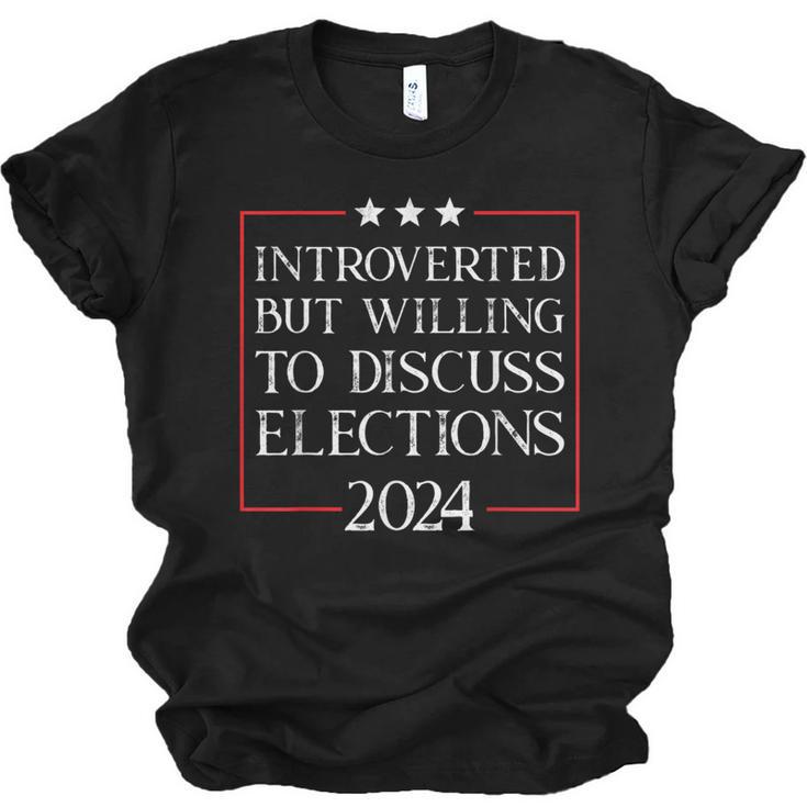 Introverted But Willing To Discuss Elections 2024 Men Women Unisex Jersey T-Shirt
