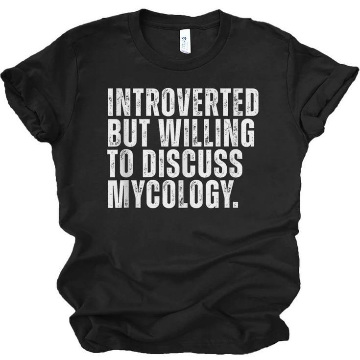Introverted But Willing To Discuss Mycology Mushroom Unisex Jersey T-Shirt