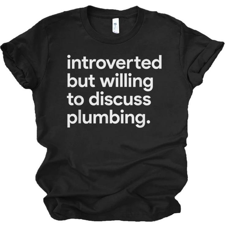 Introverted But Willing To Discuss Plumbing Unisex Jersey T-Shirt