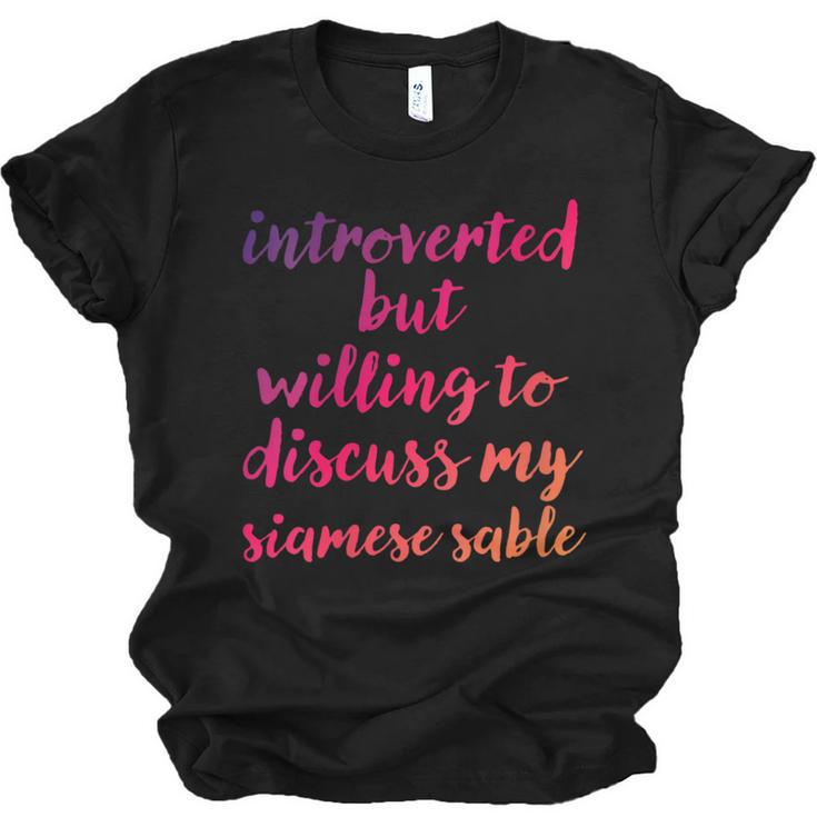 Introverted Willing To Discuss Siamese Sable Introvert Unisex Jersey T-Shirt