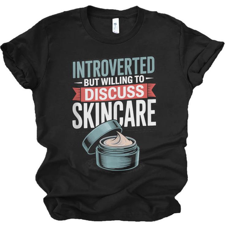 Introverted But Willing Discuss Skincare Unisex Jersey T-Shirt