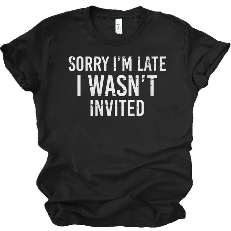 Introverts Anxiety Sorry I'm Late I Wasn't Invited Apologies Unisex Jersey T-Shirt