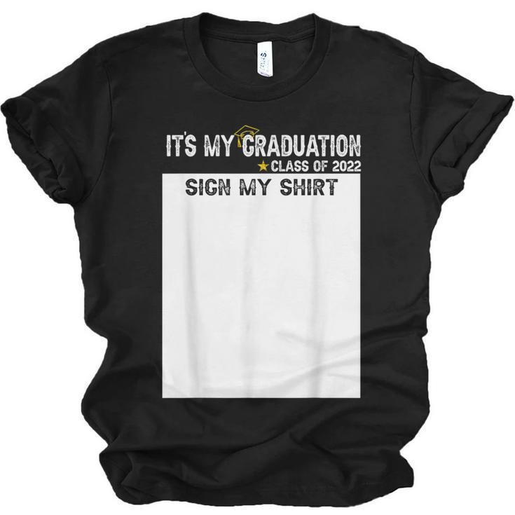 It's My Graduation Sign My Shirt Class Of 2022 For Men Women Unisex Jersey T-Shirt
