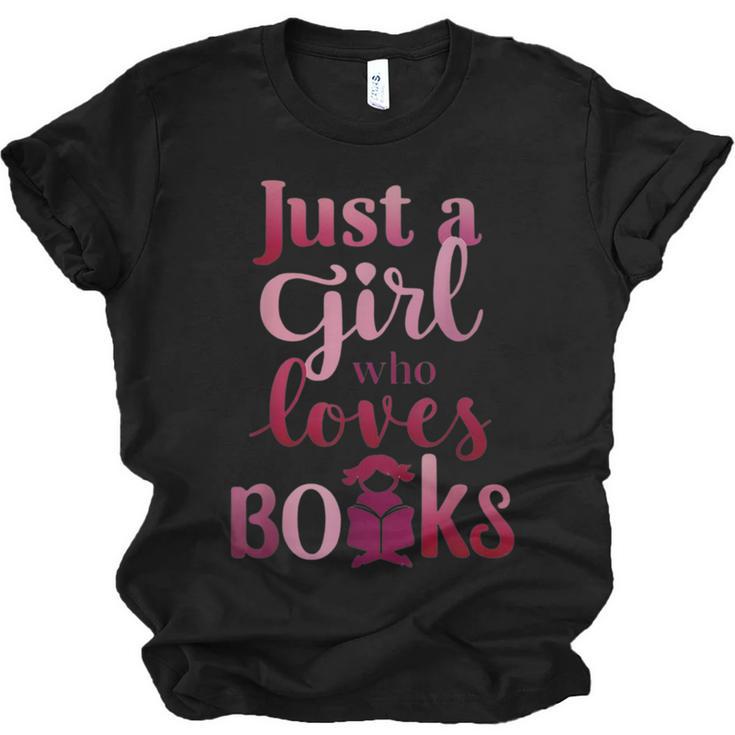 JUST A GIRL WHO LOVES BOOKS LIBRARIAN BOOK LOVERS BOOKWORM Unisex Jersey T-Shirt
