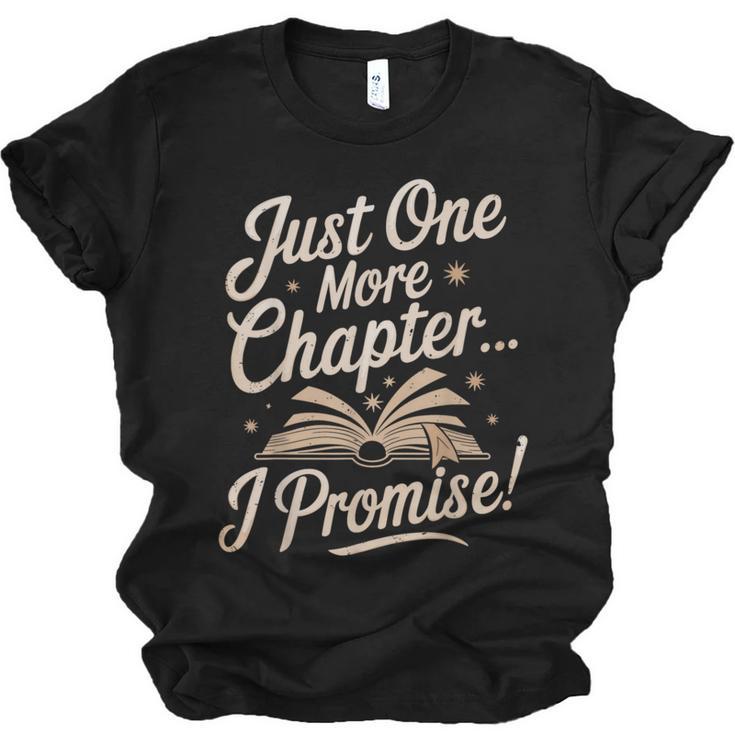 Just One More Chapter Reading Book Lover Bibliophile Unisex Jersey T-Shirt