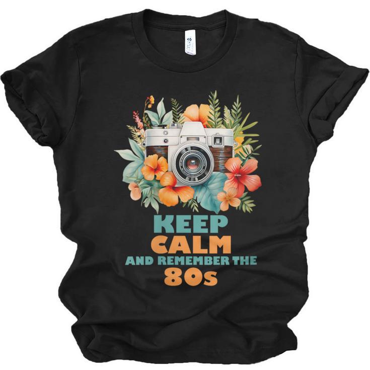 Keep Calm And Remember The 80s Retro Vintage Nostalgia Unisex Jersey T-Shirt