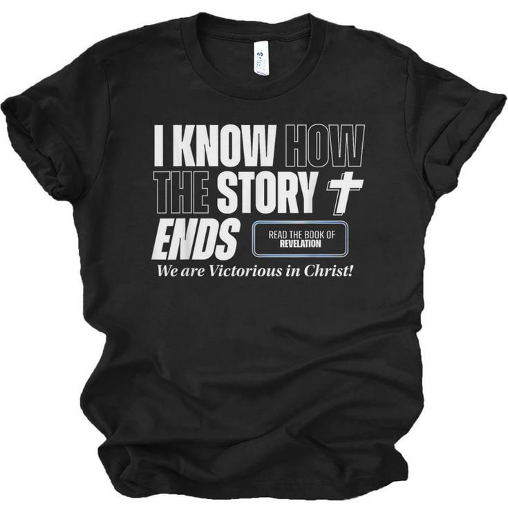I Know How The Story Ends Book Of Revelation Jesus Is King Unisex Jersey T-Shirt